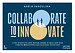 Collaborate to Innovate