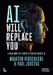 AI Will Replace You
