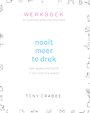 Nooit meer te druk - Werkboek Nooit meer te druk - Werkboek