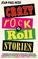 Crazy rock-'n-roll stories