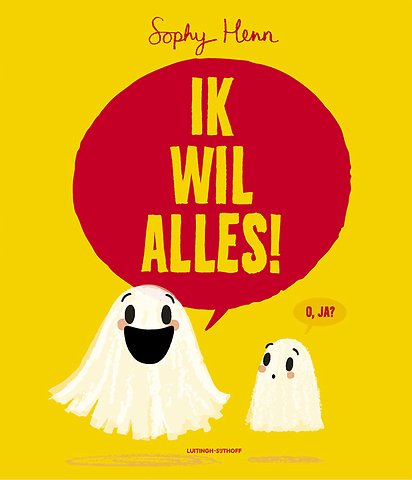 Ik wil alles!