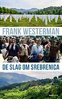 De slag om Srebrenica De slag om Srebrenica
