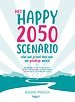 Het happy 2050 scenario Het happy 2050 scenario