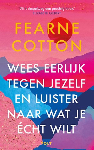 Wees eerlijk tegen jezelf en luister naar wat je écht wilt