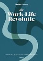 De Work-Life Revolutie De Work-Life Revolutie
