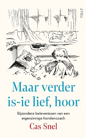 Maar verder is-ie lief, hoor