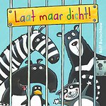 Laat maar dicht!
