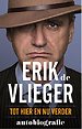 Erik de Vlieger - Tot hier en nu verder