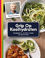Grip op Koolhydraten Dagmenu's, recepten en richtlijnen
