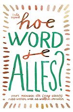 Hoe word je alles?