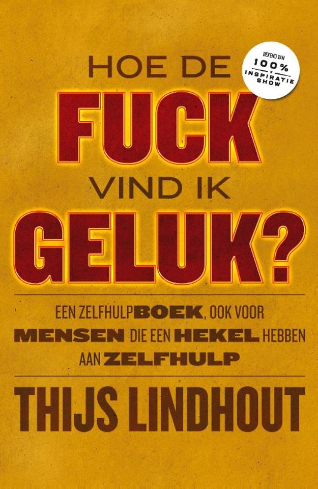 Hoe de fuck vind ik geluk? Hoe de fuck vind ik geluk?