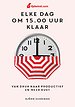 Tijdwinst - Elke dag om 15.00 uur klaar