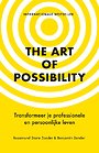 The Art of Possibility - Transformeer je professionele en persoonlijke leven The Art of Possibility - Transformeer je professionele en persoonlijke leven