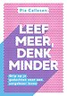 Leef meer, denk minder Leef meer, denk minder