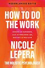How to do the work - Nederlandse editie How to do the work - Nederlandse editie