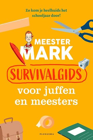 Meester Mark: Survivalgids voor juffen en meesters