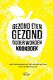 Gezond eten gezond, ouder worden-kookboek