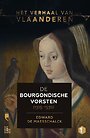 De Bourgondische vorsten (1315-1530) De Bourgondische vorsten (1315-1530)