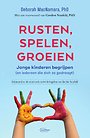Rusten, spelen, groeien Rusten, spelen, groeien