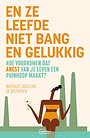 En ze leefde niet bang en gelukkig