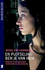 En plotseling ben je van hem