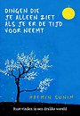 Dingen die je alleen ziet als je er de tijd voor neemt Dingen die je alleen ziet als je er de tijd voor neemt