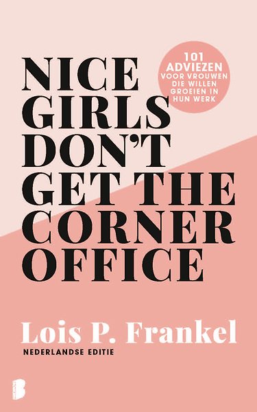 Nice Girls Don T Get The Corner Office Door Lois Frankel