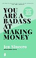 You are a badass at making money You are a badass at making money