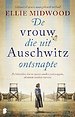 De vrouw die uit Auschwitz ontsnapte