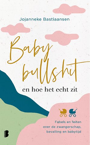 Babybullshit en hoe het echt zit