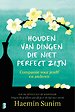 Houden van dingen die niet perfect zijn Houden van dingen die niet perfect zijn