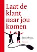 Laat de klant naar jou komen