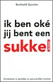 Ik ben oké. Jij bent een sukkel Ik ben oké. Jij bent een sukkel