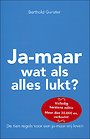 Ja-maar, wat als alles lukt?