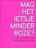 Mag het ietsje minder roze? (Vrouwenmarketing)