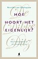 Hoe hoort het eigenlijk? Hoe hoort het eigenlijk?