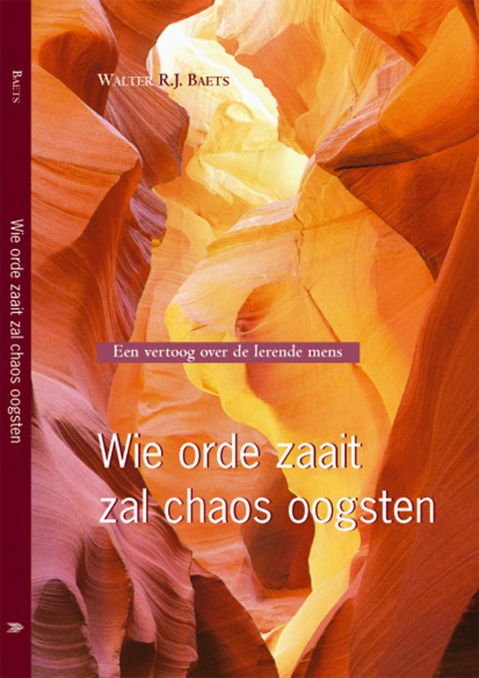 Wie orde zaait zal chaos oogsten Wie orde zaait zal chaos oogsten