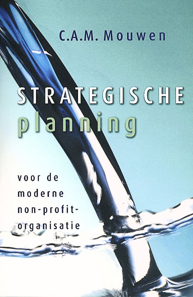 Strategische planning voor de moderne non-profitorganisatie Strategische planning voor de moderne non-profitorganisatie