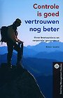 Controle is goed, vertrouwen nog beter Controle is goed, vertrouwen nog beter