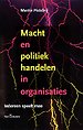Macht en politiek handelen in organisaties Macht en politiek handelen in organisaties
