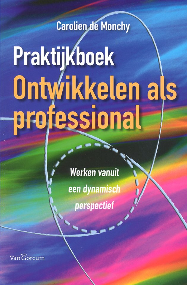 Praktijkboek ontwikkelen als professional Praktijkboek ontwikkelen als professional