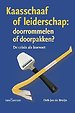 Kaasschaaf of leiderschap: doorrommelen of doorpakken?