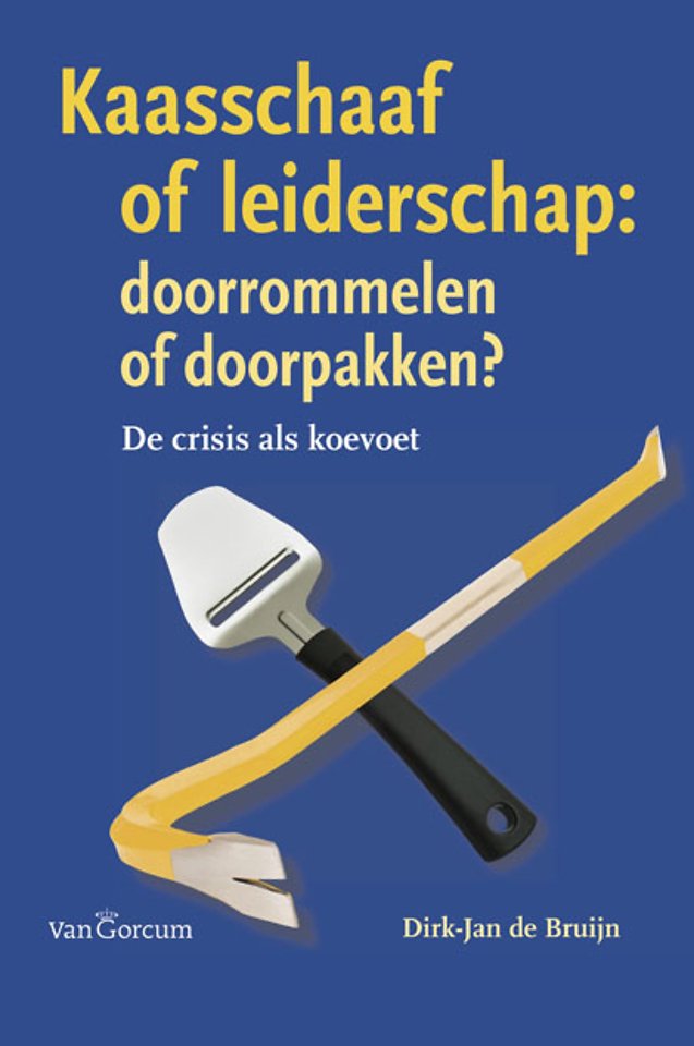 Kaasschaaf of leiderschap: doorrommelen of doorpakken? Kaasschaaf of leiderschap: doorrommelen of doorpakken?