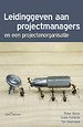 Leidinggeven aan projectmanagers Leidinggeven aan projectmanagers