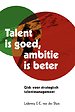 Talent is goed, ambitie is beter