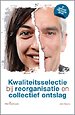 Kwaliteitsselectie bij reorganisatie en collectief ontslag Kwaliteitsselectie bij reorganisatie en collectief ontslag