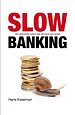 Slow banking