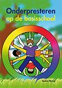 Onderpresteren op de basisschool Onderpresteren op de basisschool