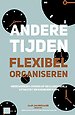 Andere tijden, flexibel organiseren