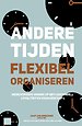 Andere tijden, flexibel organiseren Andere tijden, flexibel organiseren